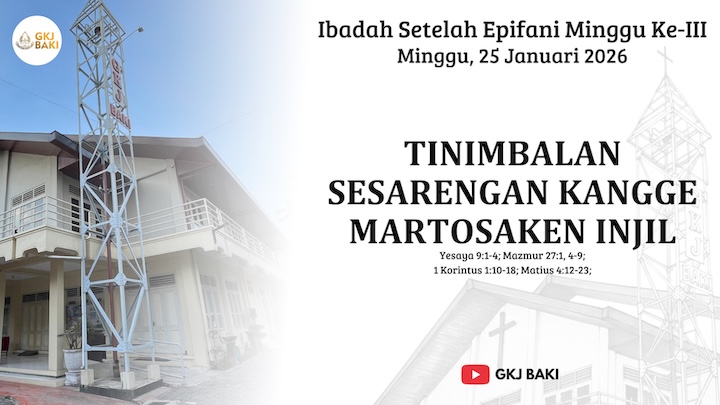 244-ibadah-setelah-epifani-minggu-ke-3-25-januari-2026-tinimbalan-sesarengan-kangge-martosaken-injil, Renungan Ibadah, gereja kristen jawa, gkj, gkj baki, gereja kristen jawa baki, baki, sukoharjo, gkj klasis sukoharjo, klasis sukoharjo, klasis, sinode gkj, sinode 